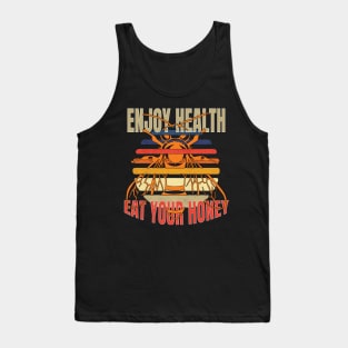 Enjoy health eat your honey Tank Top